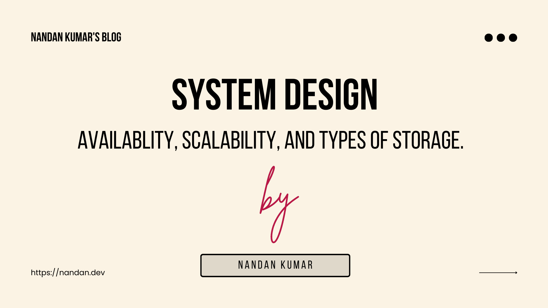 System Design: Availablity, Scalability, and Types Of Storage.